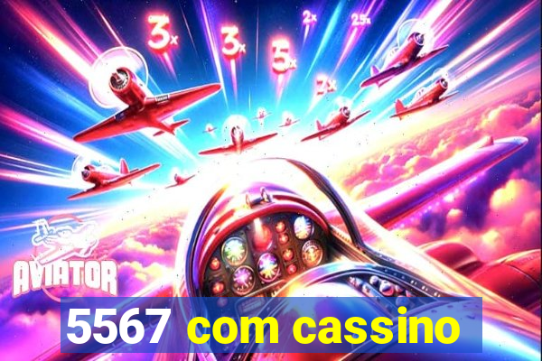 5567 com cassino